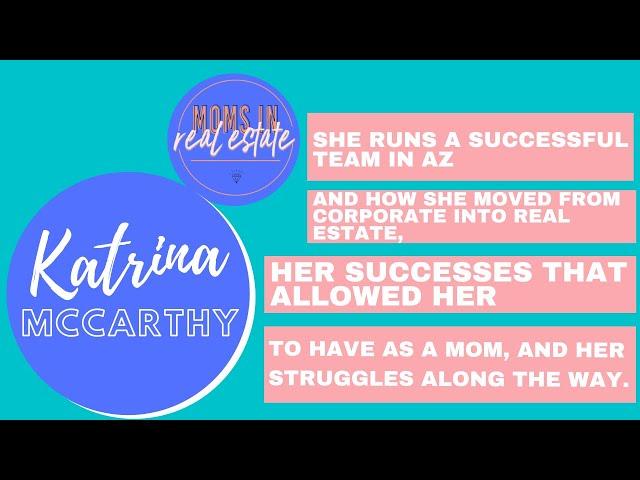 MOVING FROM CORPORATE TO REAL ESTATE | Moms in Real Estate - Katrina McCarthy