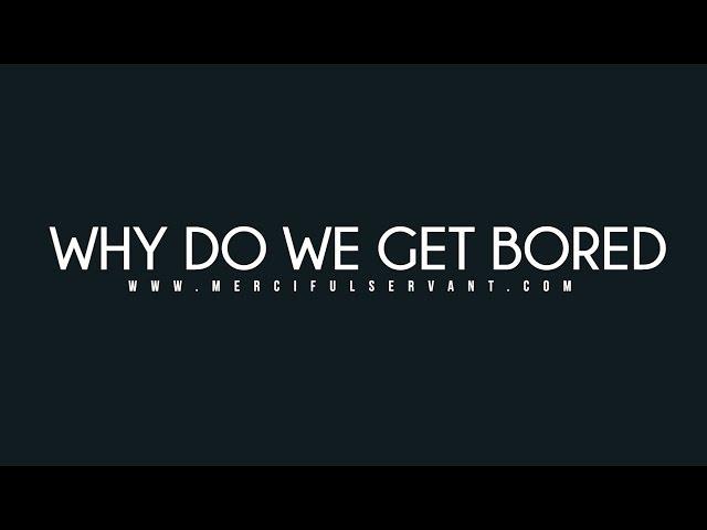 Why Do We Get Bored - Waseem Yousef