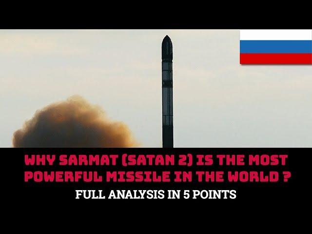 WHY SARMAT (SATAN 2) IS THE MOST POWERFUL MISSILE IN THE WORLD ?