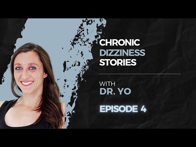 Chronic Dizziness Stories Episode 4: recovering from vestibular migraine, PPPD, MdDS