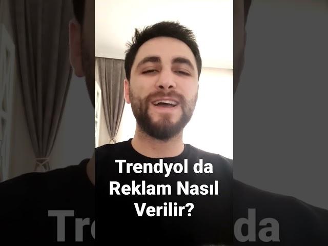 Trendyol Reklam Verme Püf Noktaları!