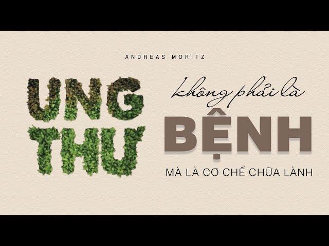 [Sách Nói] Ung Thư Không Phải Là Bệnh, Mà Là Cơ Chế Chữa Lành - Chương 1 | Andreas Moritz