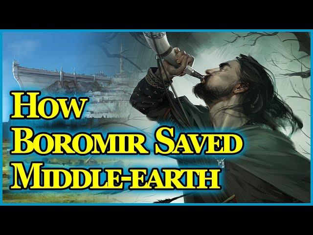 How Boromir Saved Middle-earth