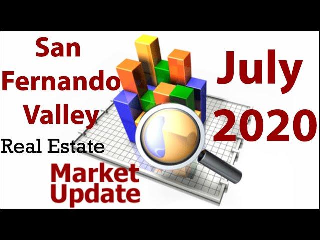 San Fernando Valley Real Estate  - July Market Update