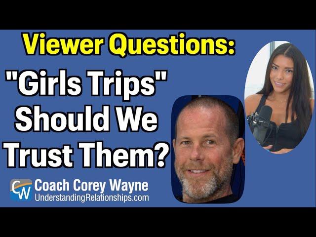 "Girls Trips" Should We Trust Them?