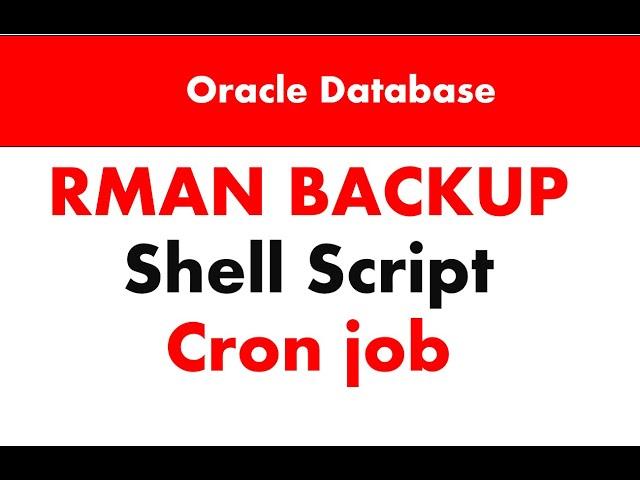 How to automate Oracle RMAN Backup with shell script & Cron Jobs