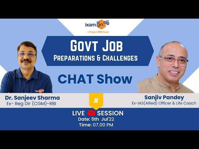 ixamBee Chat Show | Govt Jobs Preparation & Challenges | By ex-Civil and Ex-RBI Officers