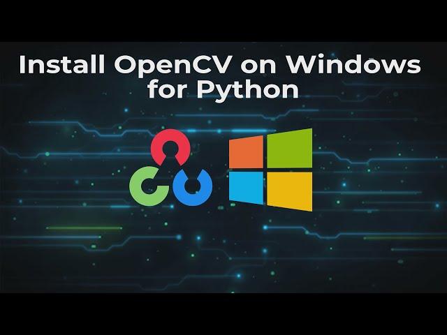 Install OpenCV on Windows | Getting started with OpenCV series