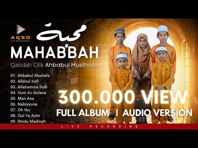 MAHABBAH ● QASIDAH CILIK | Full Album (Audio) NONSTOP