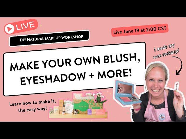 Make Your Own Natural Makeup – Live DIY Workshop! | Simply Earth June 2025 Recipe Party
