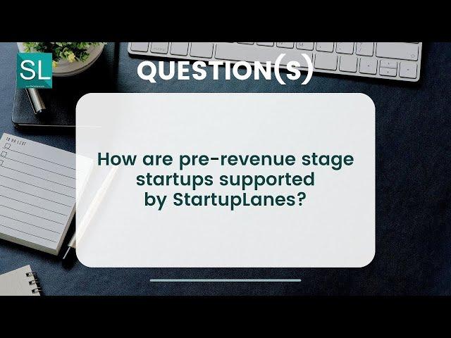 How are pre revenue stage startups supported by StartupLanes? | Angel Investing Course | SL