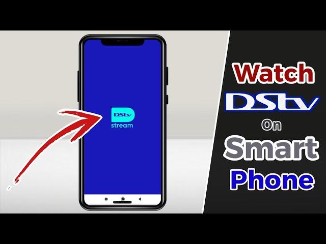 How To Watch DStv On Your Phone