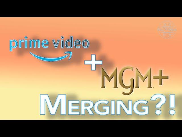 Amazon Prime and MGM+ Merging?! Exclusive STREAMING NEWS