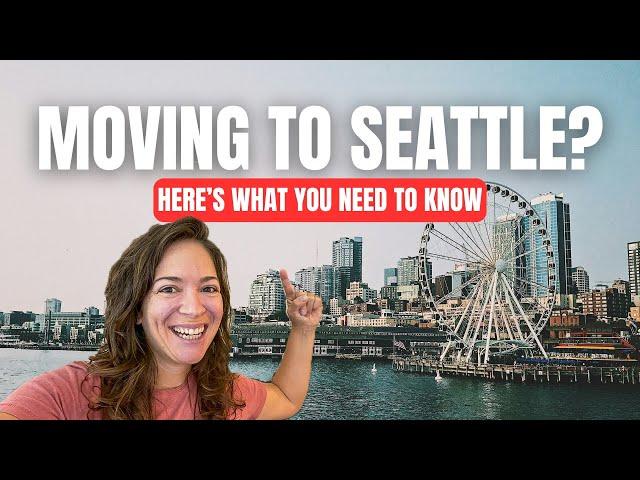 9 ESSENTIALS to Know Before Moving to SEATTLE