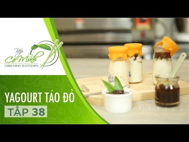 Bếp cô Minh | Tập 38: Hướng Dẫn Làm Món Yaourt Táo Đỏ