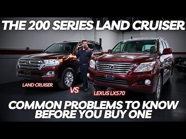 The 200 Toyota Series Land Cruiser | Common Problems | LC200 Vs. LX570