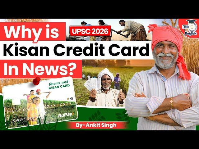 Why is Kisan Credit Card in News? | Ankit Singh | StudyIQ IAS English