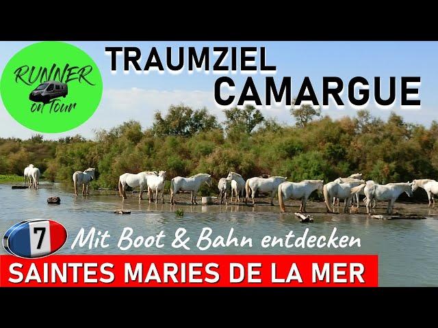 DIE CAMARGUE ENTDECKEN MIT BOOT & BAHN | SAINTES-MARIES-DE-LA-MER | FRANKREICH MIT DEM WOHNMOBIL