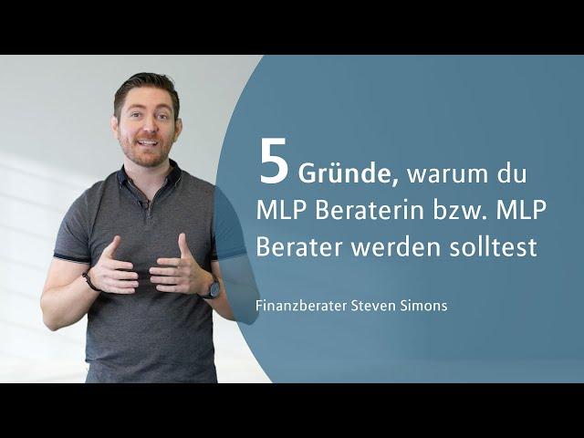 5 Gründe warum du MLP Berater bzw. MLP Beraterin werden solltest