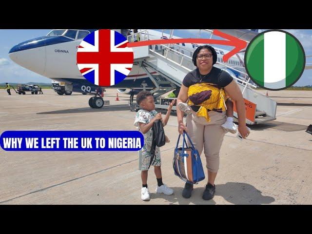 WHY WE MOVED BACK TO NIGERIA  FROM THE UK 