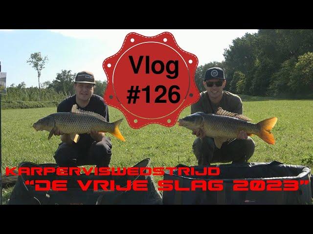 Vlog #126 Karperviswedstrijd "De Vrije Slag 2023"