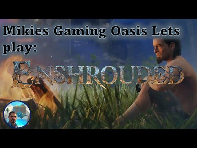 Mikies Gaming Oasis Lets Play: Enshrouded Ep 3