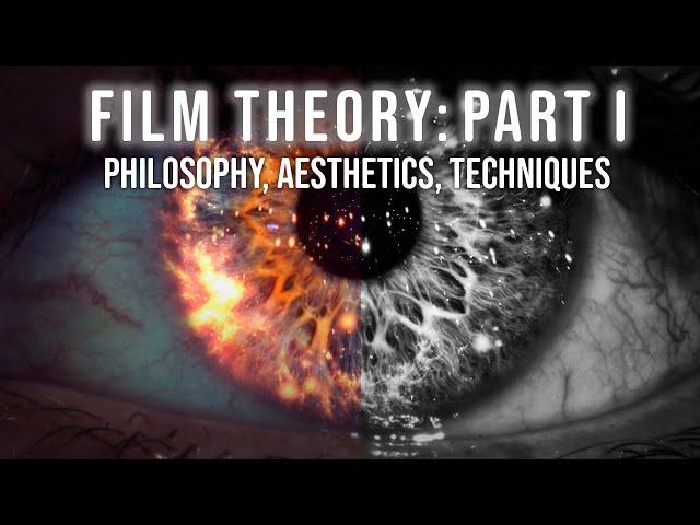 Film Theory (PART I: Narrative Filmmaking)