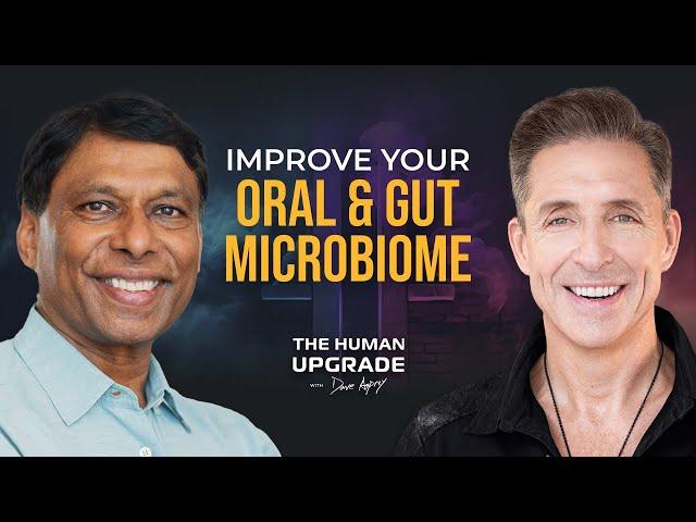 Oral vs. Gut Microbiomes: Everything You Need To Know with Naveen Jain | 1180 | Dave Asprey