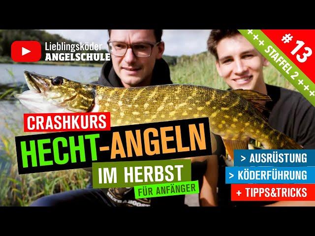 Hechtangeln im Herbst vom Ufer   (Crashkurs für Anfänger)