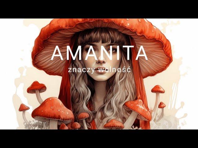 Amanita znaczy Wolność️