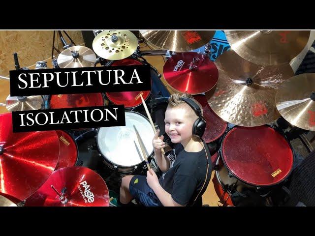 Sepultura- Isolation- Full Drum Cover - Age 9 