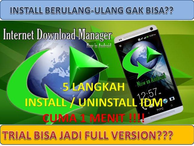 5 Langkah Super Gampang Install  Uninstall IDM Trial Jadi Full Version Cuma 1 Menit !!!!!