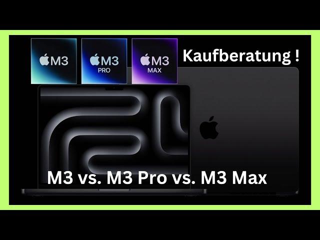 MacBook Pro M3 vs. M3 Pro vs. M3 Max ! Kaufberatung ! Was Dir Apple nicht erzählt hat !