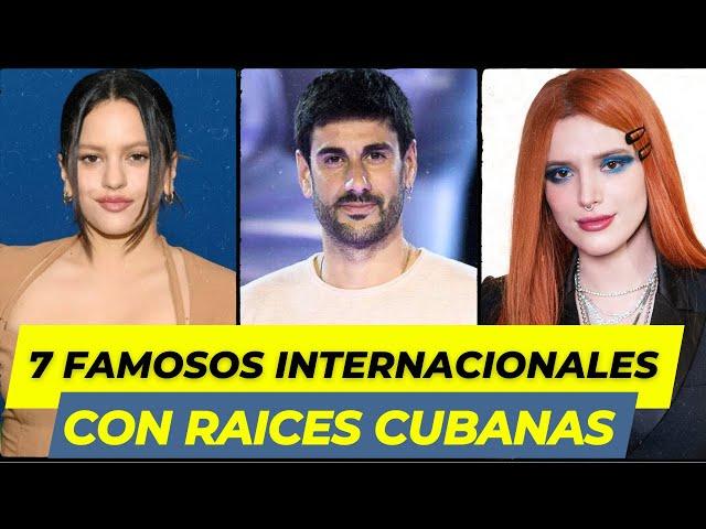 7 FAMOSOS INTERNACIONALES  que NO SABIAS  tienen RAICES CUBANAS.