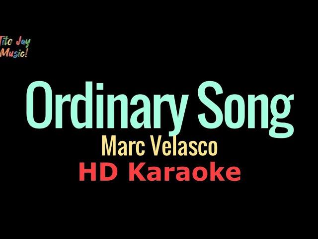 Ordinary Song - Marc Velasco (HD Karaoke)