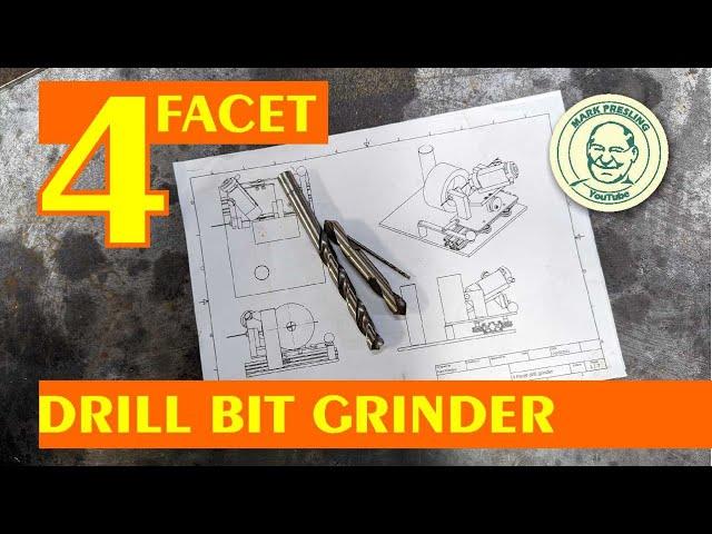 A 4 Facet Drill Bit Grinder DIY Style Part 1