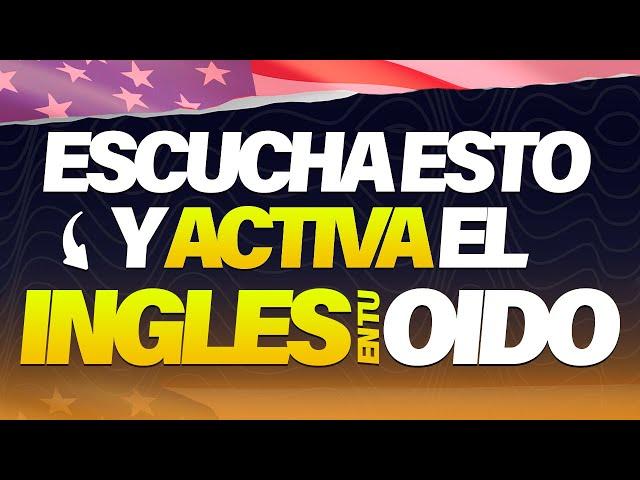  ESCUCHA ESTO CADA DIA Y TU INGLÉS CAMBIARÁ  APRENDER INGLÉS RÁPIDO 