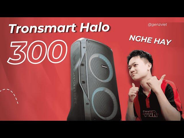 Review Loa Tronsmart Halo 300: loa tiệc tùng cực ngon mà giá tốt