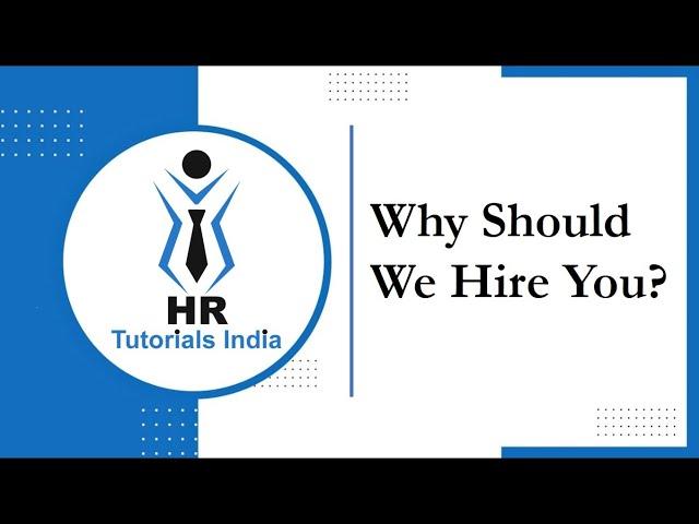 Why should we Hire you? || Tips for Cracking an Interview || HR Tutorials India || Interview Tips