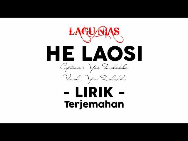 LAGU NIAS - HE LAOSI | Yas Zalukhu | Lirik dan terjemahan