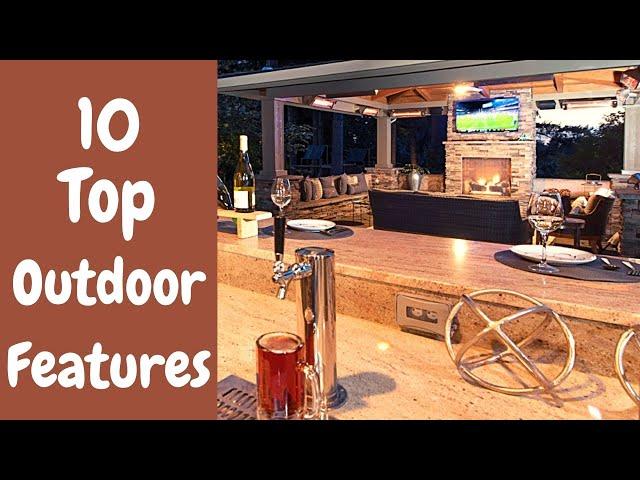 10 Top Outdoor Features