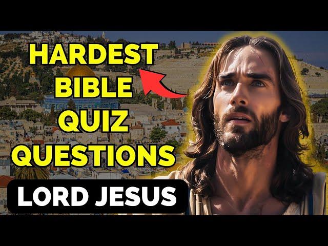 30 HARDEST BIBLE QUIZ QUESTIONS ABOUT LORD JESUS - Bible Quiz