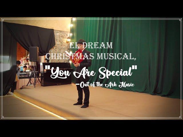 2024 El Dream Christmas Musical, "You Are Special" [Full Video]