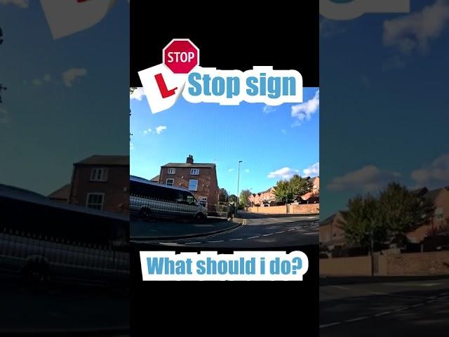 Come to a complete stop at the stop sign and solid line in your driving test and driving lessons.