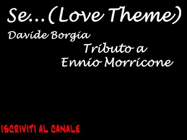 Josh Groban - Se (Love Theme) - (Davide Borgia Cover - Ennio Morricone Tribute)