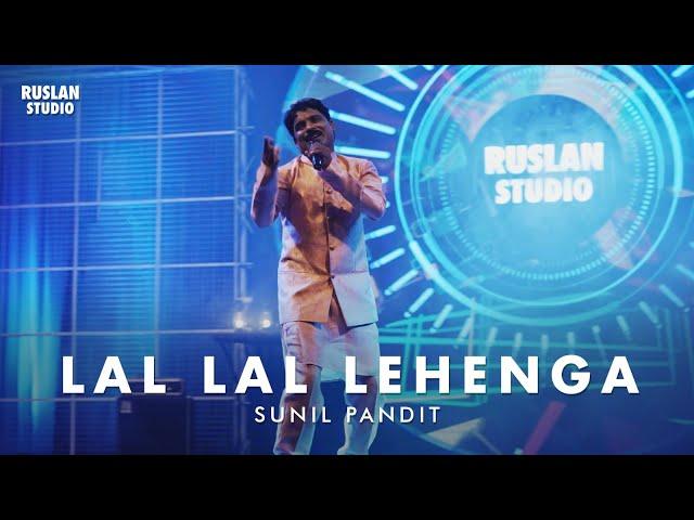 Sunil Pandit - Lal Lal Lehenga | Ruslan Studio