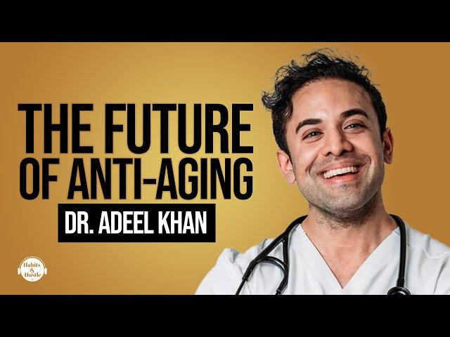 The Future of Anti-Aging: Dr. Adeel Khan's Insights on Gene Therapy, Stem Cells, and Exosomes