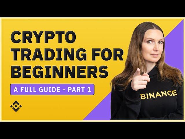 Trading Cryptocurrency for Beginners (Full Guide - Part 1)