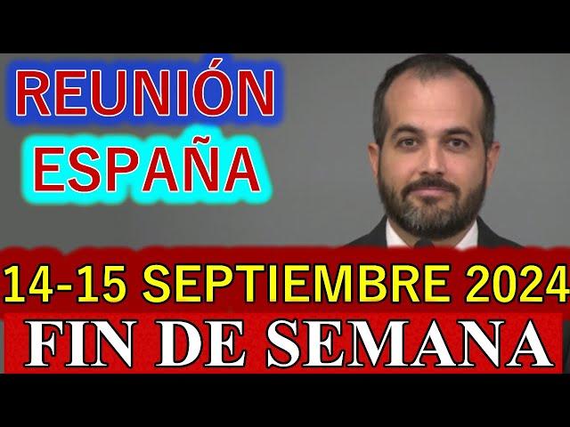 Reunión de este Fin de Semana 9-15 de Septiembre 2024 ESPAÑA