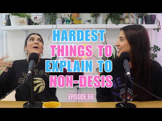 Hardest Things to Explain to Non-Desis